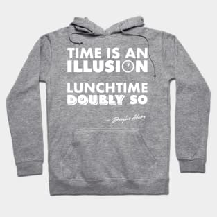 Time Is An Illusion, Lunchtime Doubly So Hoodie